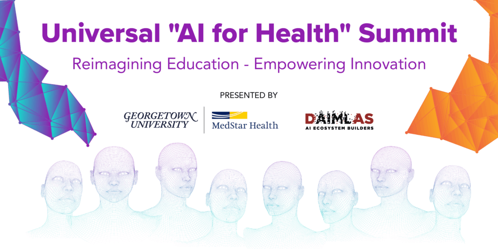 Universal "AI for Health" Summit 2025 banner featuring event dates October 28–29 and the theme "Reimagining Education – Empowering Innovation," presented by Georgetown University and MedStar Health (AI CoLab), and DAIMLAS.
