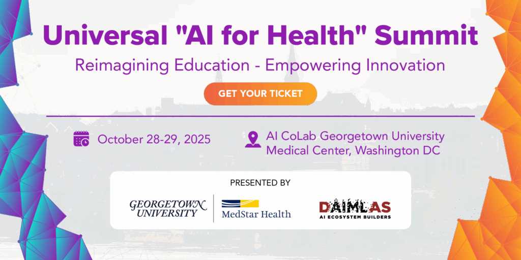 Promotional banner for the Universal "AI for Health" Summit 2025, held October 28–29 at the AI CoLab, Georgetown University Medical Center, Washington DC. Event theme: Reimagining Education – Empowering Innovation. Presented by Georgetown University, MedStar Health, and DAIMLAS.