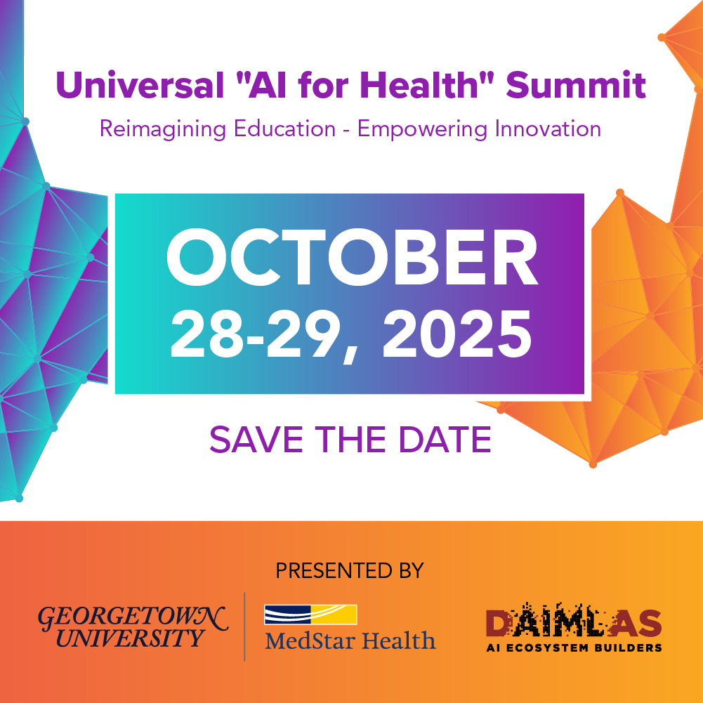 Save the date graphic for the Universal "AI for Health" Summit 2025, scheduled for October 28–29. Presented by Georgetown University and MedStar Health (AI CoLab), and DAIMLAS.