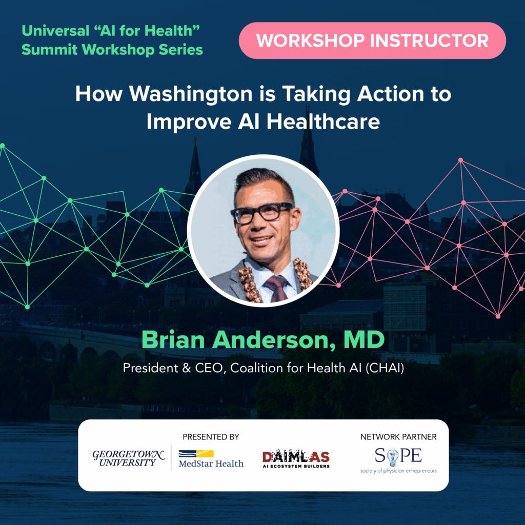 Banner for the Universal "AI for Health" Summit Workshop Series featuring instructor Brian Anderson, MD, President and CEO of the Coalition for Health AI (CHAI). Session title: How Washington is Taking Action to Improve AI Healthcare.